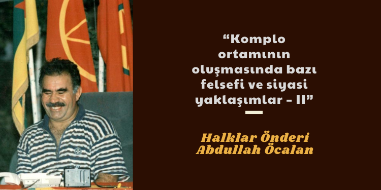 “Komplo ortamının oluşmasında bazı felsefi ve siyasi yaklaşımlar – II”