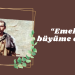 “Emeksiz büyüme olmaz”