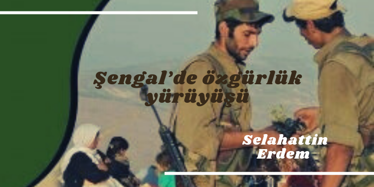 Şengal’de özgürlük yürüyüşü