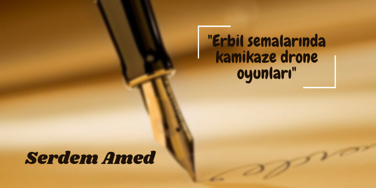 “Erbil semalarında kamikaze drone oyunları”