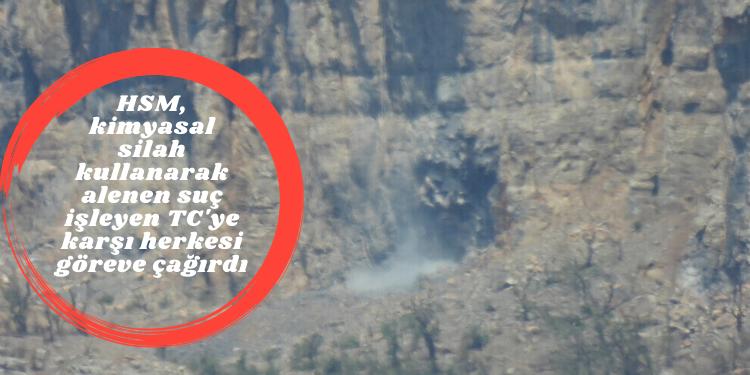 HSM, kimyasal silah kullanarak alenen suç işleyen TC’ye karşı herkesi göreve çağırdı