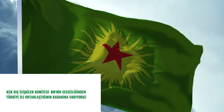 KCK Dış İlişkiler Komitesi: BM’nin sessizliğinden Türkiye ile ortaklaştığının kararına varıyoruz