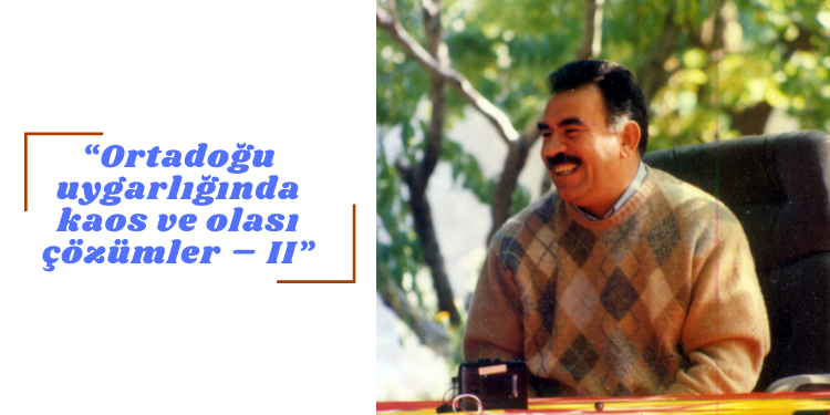 “Ortadoğu uygarlığında kaos ve olası çözümler – II”