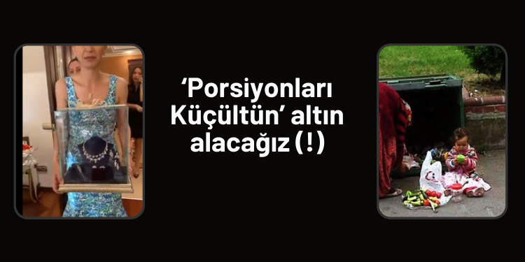 ‘Porsiyonları Küçültün’ altın alacağız (!)