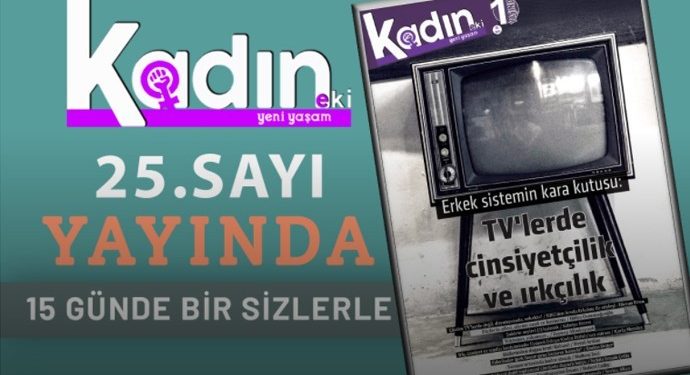 Yeni Yaşam Kadın Eki 25’inci sayı: “Erkek sistemin kara kutusu: TV’lerde cinsiyetçilik ve ırkçılık”