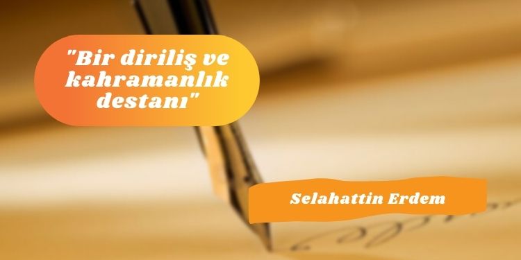 “Bir diriliş ve kahramanlık destanı”