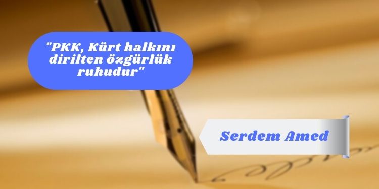 “PKK, Kürt halkını dirilten özgürlük ruhudur”