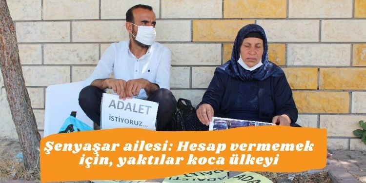 Şenyaşar ailesi: Hesap vermemek için, yaktılar koca ülkeyi