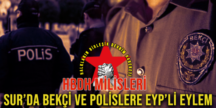 HBDH Sur’da faşist bekçi ve polisleri EYP ile vurdu