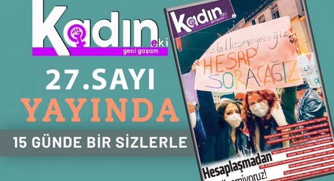 Yeni Yaşam Kadın Eki 27’nci sayısı okurları ile buluştu