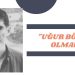“Uğur Böceği Olmak”