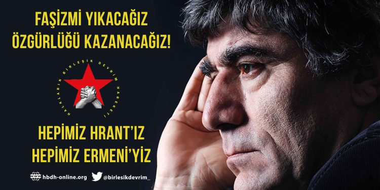 HBDH: Hrant Dink’in katledilmesi Ermeni Soykırımı’nın faşist Türk devleti eliyle sürdürülmesidir