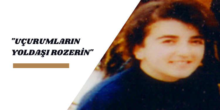 “Uçurumların yoldaşı Rozerin”