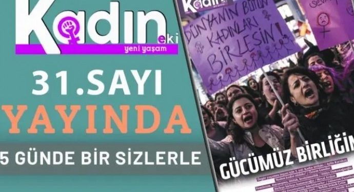 Yeni Yaşam Gazetesi Kadın Eki “Gücümüz birliğimiz” başlığıyla çıktı