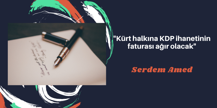 “Kürt halkına KDP ihanetinin faturası ağır olacak”