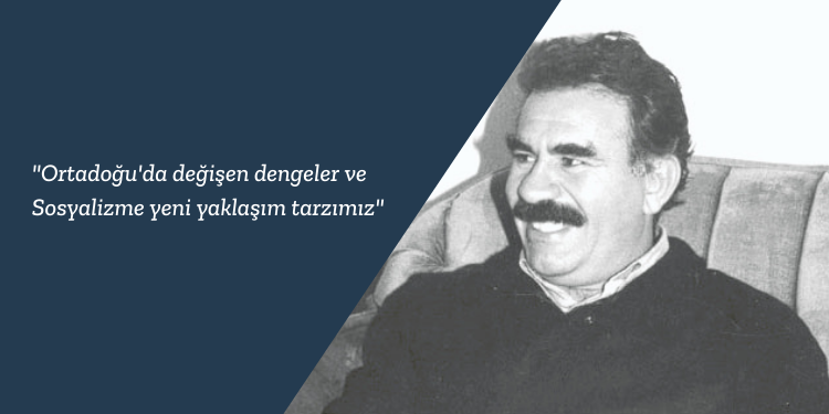 “Ortadoğu’da değişen dengeler ve Sosyalizme yeni yaklaşım tarzımız”