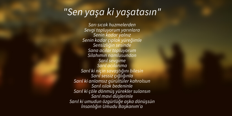 “Sen yaşa ki yaşatasın”