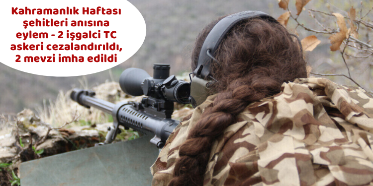 Kahramanlık Haftası şehitleri anısına eylem – 2 işgalci TC askeri cezalandırıldı, 2 mevzi imha edildi