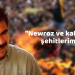 “Newroz ve kahramanlık şehitlerimiz – I”