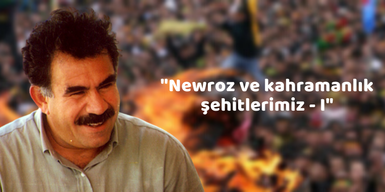 “Newroz ve kahramanlık şehitlerimiz – I”