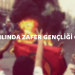 “Zafer yılında zafer gençliği olmak…”
