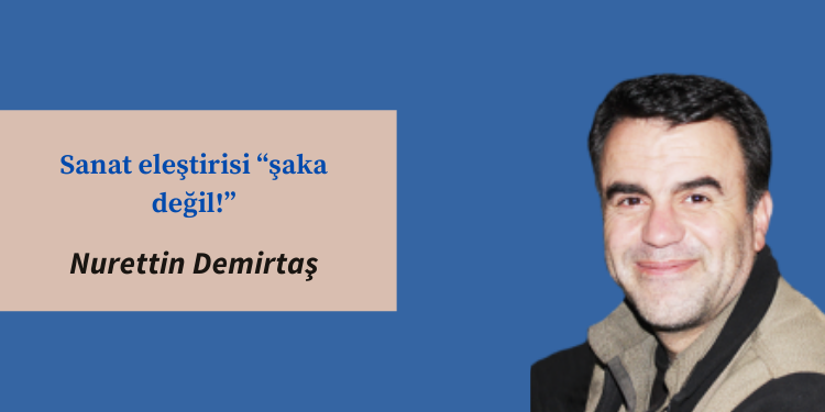 Sanat eleştirisi “şaka değil!”