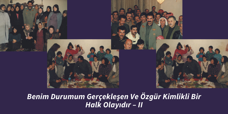 Benim Durumum Gerçekleşen Ve Özgür Kimlikli Bir Halk Olayıdır – II