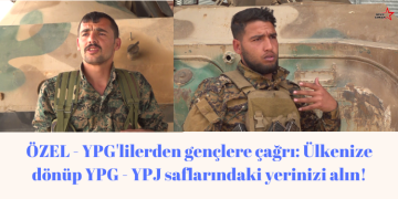 ÖZEL – YPG’lilerden gençlere çağrı: Ülkenize dönüp YPG – YPJ saflarındaki yerinizi alın!