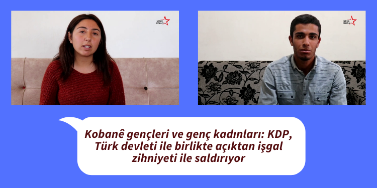 Kobanê gençleri ve genç kadınları: KDP, Türk devleti ile birlikte açıktan işgal zihniyeti ile saldırıyor