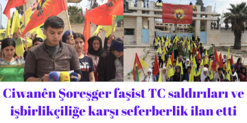 Ciwanên Şoreşger faşist TC saldırıları ve işbirlikçiliğe karşı seferberlik ilan etti