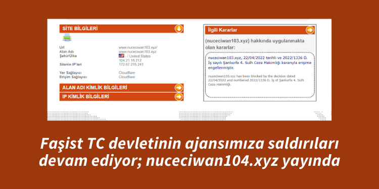 Faşist TC devletinin ajansımıza saldırıları devam ediyor; nuceciwan104.xyz yayında