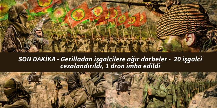SON DAKİKA – Gerilladan işgalcilere ağır darbeler – 20 işgalci cezalandırıldı, 1 dron imha edildi