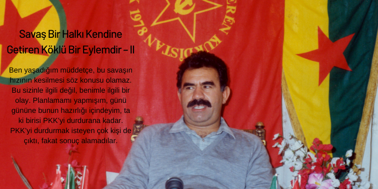 Savaş Bir Halkı Kendine Getiren Köklü Bir Eylemdir – II