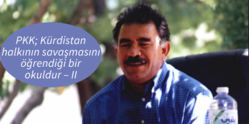 PKK; Kürdistan halkının savaşmasını öğrendiği bir okuldur – II