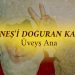 “Güneş’i Doğuran Kadın – Üveyş Ana”