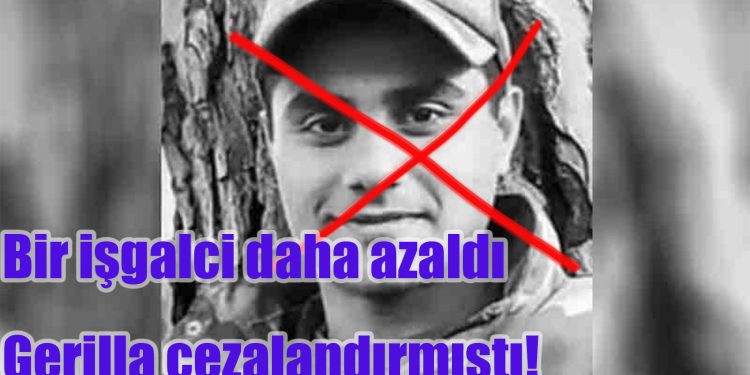 Ölen son işgalci – Gerilla Qoser’de cezalandırmıştı!