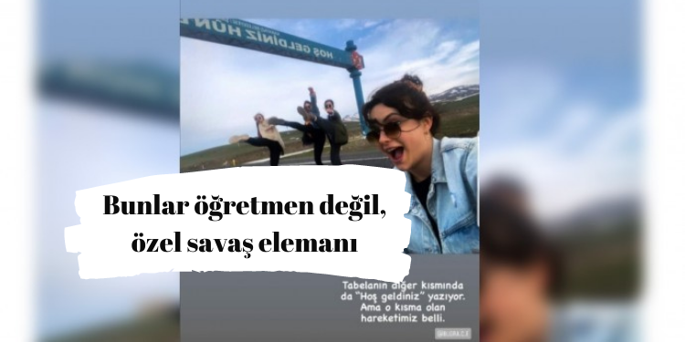 Bunlar öğretmen değil, özel savaş elemanı