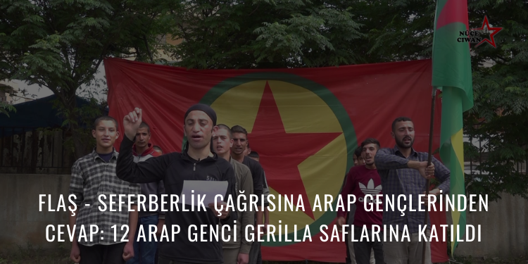 FLAŞ – Seferberlik çağrısına Arap gençlerinden cevap: 12 Arap genci gerilla saflarına katıldı