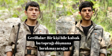 Gerillalar: Bir kişi bile kalsak bu toprağı düşmana bırakmayacağız