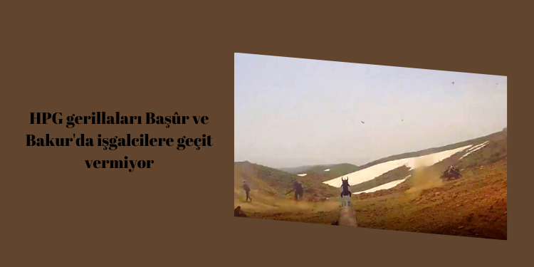SON DAKİKA – HPG gerillaları Başûr ve Bakur’da işgalcilere geçit vermiyor