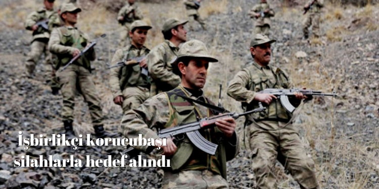 İşbirlikçi korucubaşı silahlarla hedef alındı
