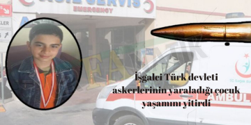 İşgalci Türk devleti askerlerinin yaraladığı çocuk yaşamını yitirdi