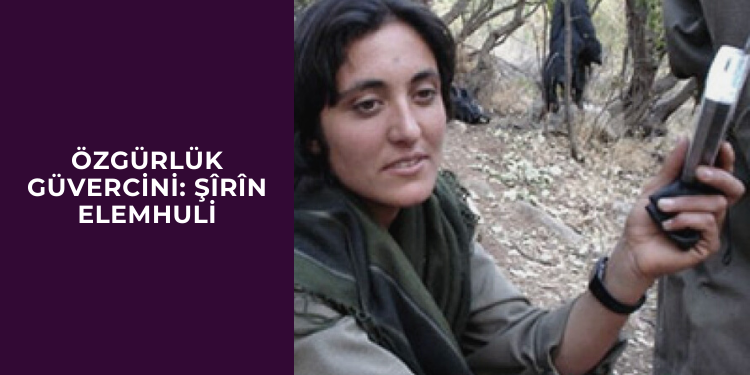 ÖZEL – Özgürlük Güvercini: Şîrîn Elemhuli