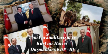 Yeni Paramilitarizm ve Kürt’ün ‘Harici’ Düşmanları: KDP – III
