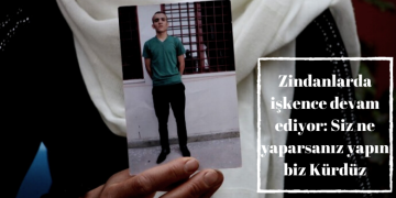Zindanlarda işkence devam ediyor: Siz ne yaparsanız yapın biz Kürdüz