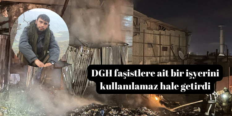 DGH faşistlere ait bir işyerini kullanılamaz hale getirdi