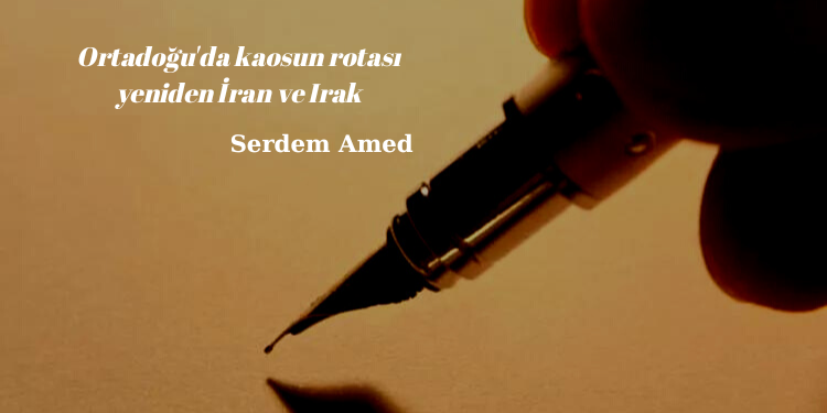 Ortadoğu’da kaosun rotası yeniden İran ve Irak