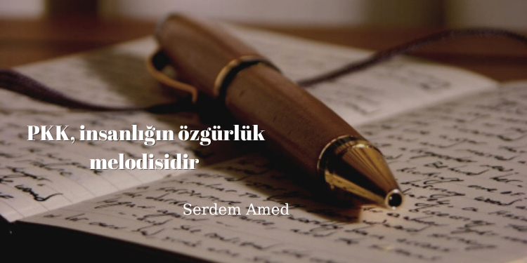 Serdem Amed – PKK, insanlığın özgürlük melodisidir
