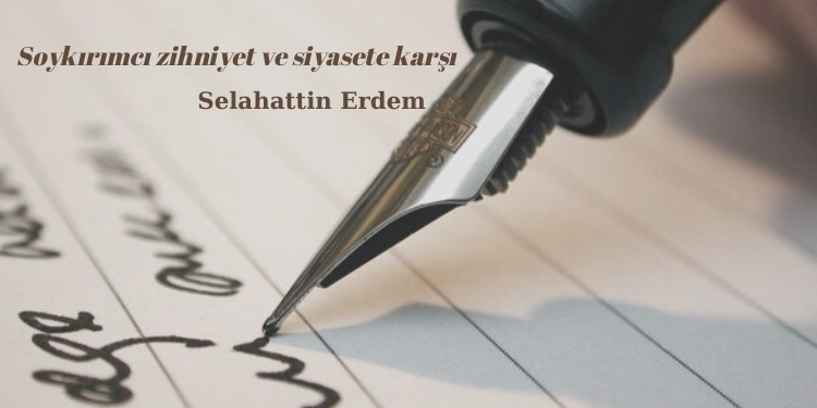 Soykırımcı zihniyet ve siyasete karşı