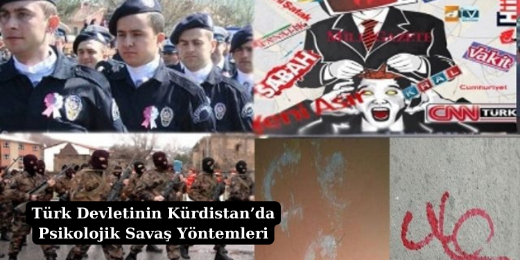 Türk Devletinin Kürdistan’da Psikolojik Savaş Yöntemleri